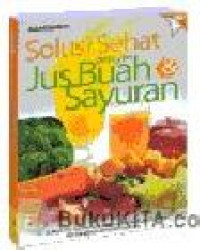 Image of SOLUSI SEHAT DENGAN JUS BUAH & SAYURAN