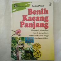 Image of BENIH KACANG PANJANG:MENJAWAB KEBUTUHAN TEKNIK PENYEDIAAN BENIH BERKUALITAS TINGGI  DAN BERSERTIFIKAT