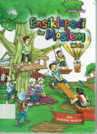 Image of Ensiklopedi for moslem kids : aku seorang muslim