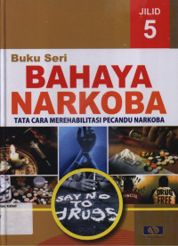Image of BAHAYA NARKOBA TATA CARA MEREHABILITASKAN PECANDU NARKOBA JILID 5