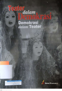 Image of TEATER DALAM DEMOKRASI DEMOKRASI DALAM TEATER