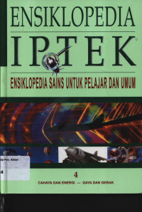 Image of ENSIKLOPEDI IPTEK 4 ( CAHAYA DAN ENERGI- GAYA DAN GERAK)
