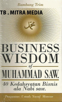 Image of BUSINESS WISDOM OF MUHAMMAD SAW 40 kedasyatan bisnis ala nabi saw