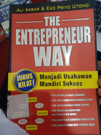 Image of THE ENTREPRENEUR WAY: Menjadi Usahawan Mandiri Sukses