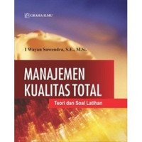 Image of MANAJEMEN KUALITAS TOTAL TEORI DAN SOAL LATIHAN