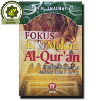Image of FOKUS ISI & MAKNA AL-QURAN : Jalan Pintas Memahami Substansi Global Al-Quran