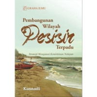 Image of PEMBANGUNAN WILAYAH PESISIR TERPADU : strategi mengatasi kemiskinan nelayan