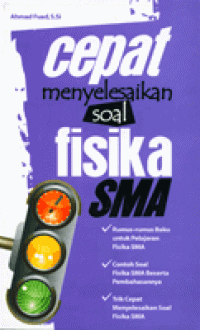 Image of CEPAT MENYELESAIKAN SOAL FISIKA SMA