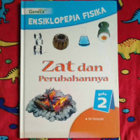 Image of ENSIKLOPEDIA FISIKA ZAT DAN PERUBAHANNYA