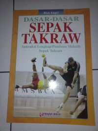 Image of DASAR-DASAR SEPAK TAKRAW : INSTRUKSI LENGKAP