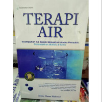 Image of TERAPI AIR:KEAMPUHAN AIR DALAM MENGATASI ANEKA PENYAKIT BERDASARKAN WAHYU DAN SAINS