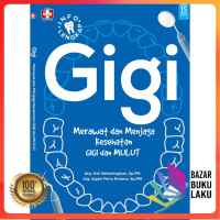 Image of BEBAS SAKIT GIGI DAN MULUT ; PENTINGNYA MENJAGA KESEHATAN GIGI DAN MULUT
