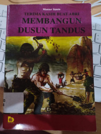 Image of TERIMA KASIH BUAT ABRI MEMBANGUN DUSUN TANDUS
