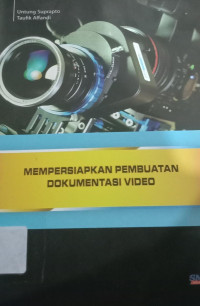 Image of MEMPERSIAPKAN PEMBUATAN DOKUMENTASI VIDEO