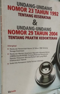 Image of Undang-undang nomor 23 tahun 1992 tentang kesehatan dan undang-undang nomor 29 tahun 2004 tentang praktik kedokteran