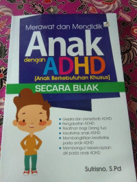 Image of MERAWAT DAN MENDIDIK ANAK DENGAN ADHD SECARA BIJAK