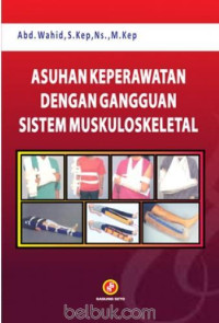 Image of ASUHAN KEPERAWATAN DENGAN GANGGUAN SISTEM MUSKULOSKELETAL