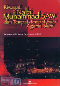Image of RIWAYAT NABI MUHAMMAD SAW DAN TEMPAT-TEMPAT SUCI AGAMA ISLAM