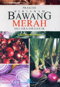 Image of PRAKTIS BERTANAM BAWANG MERAH SECARAH ORGANIK