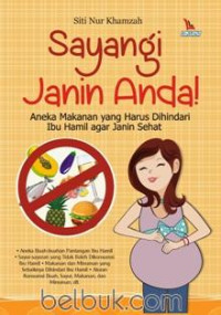 Image of SAYANGI JANIN ANDA! ANEKA MAKANAN YANG HARUS DIHINDARI IBU HAMIL AGAR JANIN SEHAT