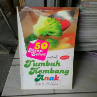 Image of 50 menu sehat untuk tumbuh kembang anak usia 6-24 bulan