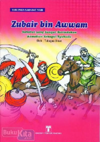 Image of ZUBAIR BIN AWWAM SAHABAT YANG SANGAT MERINDUKAN KEMATIAN SEBAGAI SYUHADA