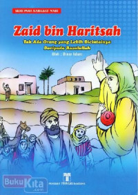 Image of ZAID BIN HARITSAH :  TAK ADA ORANG YANG LEBIH DICINTAINYA DARI PADA RASULULLAH