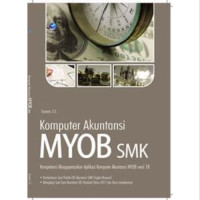 Image of KOMPUTER AKUNTANSI MYOB SMK;KOPETENSI MENGOPERASIKAN APLIKASI KOMPUTER MYOB VERSI 18