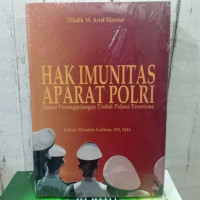 Image of HAK IMUNITAS APARAT POLRI: DALAM PENANGGULANGAN TINDAK PIDANA TERORISME