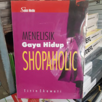 Image of MENELISIK GAYA HIDUP SHOPAHOLIC