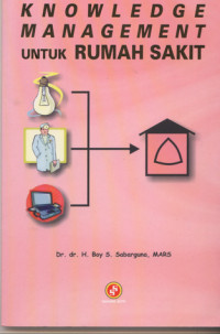 Image of Knowledge management untuk rumah sakit