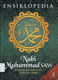 Image of ENSIKLOPEDIA NABI MUHAMMAD SAW SEBAGAI KETURUNAN BANGSA ARAB 2