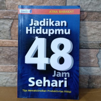 Image of JADIKAN HIDUPMU 48 JAM SEHARI:TIPS MEMAKSIMALKAN PRODUKTIVITAS HIDUP