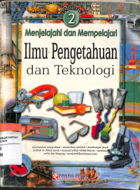 Image of MENJELAJAHI DAN MEMPELAJARI ILMU PENGETAHUAN DAN TEKNOLOGI VOLUME 2