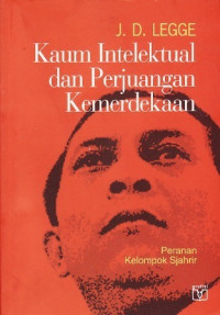 Image of Kaum intelektual dan perjuangan kemerdekaan : peranan kelompok Sjahrir