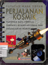 Image of CATATAN MASA DEPAN PERJALANAN KOSMIK PANDUAN BAGI PEMULA TENTANG RUANG ANGKASA DAN PERJALANAN WAKTU