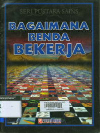 Image of SERI PUSTAKA SAINS : BAGAMANA BENDA BEKERJA