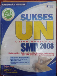 Image of SUKSES UN SMP 2008: Matematka, Bahasa Inggris, Bahasa Indonesia, dan IPA (Ilmu Pengetahuan Alam)