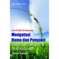 Image of Cara praktis dan ekonomis mengatasi hama dan penyakit tanaman pangan & hortikultura