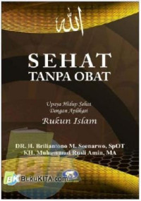 Image of Sehat tanpa obat : upaya hidup sehat dengan aplikasi rukun Islam