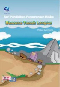 Image of SERI PENDIDIKAN PENGURANGAN RESIKO BENCANA TANAH LONGSOR
