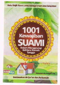 Image of 1001 KEWAJIBAN SUAMI DALAM MENGARUNGI BAHTERAN RUMAH TANGGA
