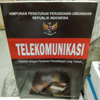 Image of TELEKOMUNIKASI:DISERTAI DENGAN PERATURAN PERUNDANGAN YANG TERKAIT