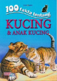 Image of 100 FAKTA TENTANG KUCING & ANAK KUCING