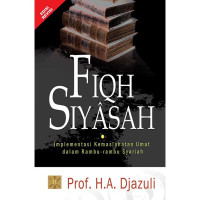 Image of Fiqh siyasah : implementasi kemaslahatan ummat dalam rambu-rambu syariah