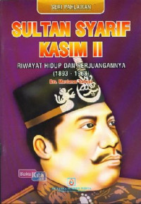 Image of Sultan Syarif Kasim II : riwayat hidup dan perjuangannya : 1893-1968