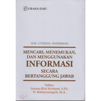 Image of MENCARI, MENEMUKAN, DAN MENGGUNAKAN INFORMASI SECARA BERTANGGUNG JAWAB