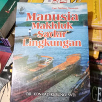 Image of Manusia makhluk sadar lingkungan : esai tentang manusia