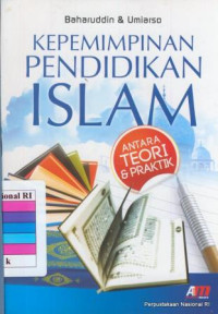 Image of Kepemimpinan pendidikan Islam : antara teori dan praktek