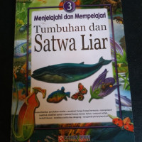 Image of MENJELAJAHI DAN MEMPELAJARI TUMBUHAN DAN SATWA LIAR VOLUME 3